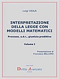 Interpretazione della legge con modelli matematici. Processo, a.d.r., giustizia predittiva