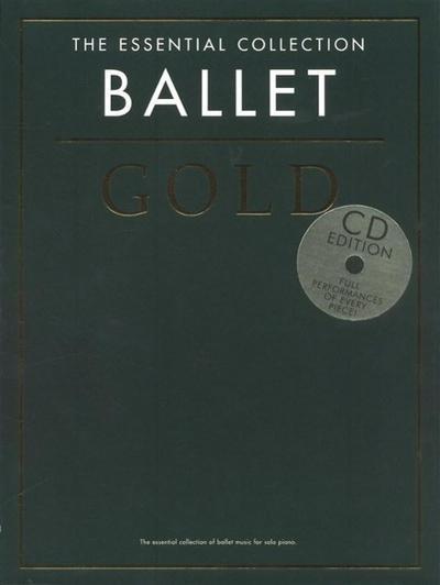Ballet Gold: The Essential Collection [With CD (Audio)]