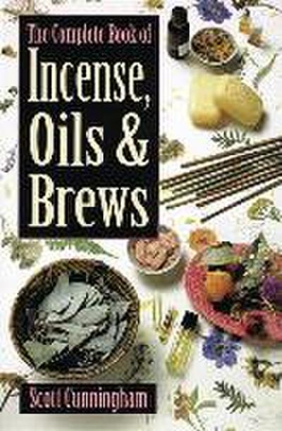 The Complete Book of Incense, Oils and Brews