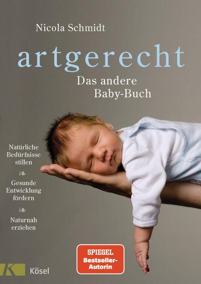 Schmidt, N: artgerecht - Das andere Baby-Buch