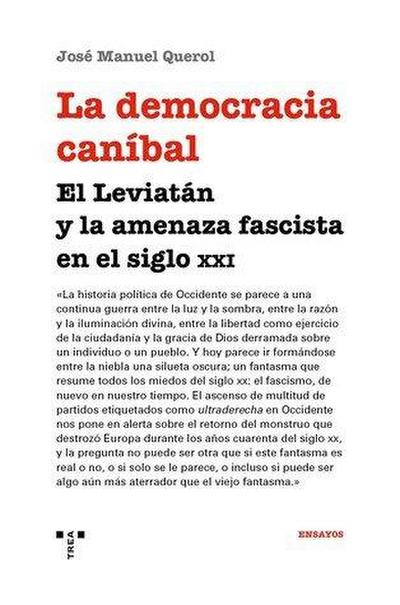 La democracia caníbal : el Leviatán y la amenaza fascista en el siglo XXI