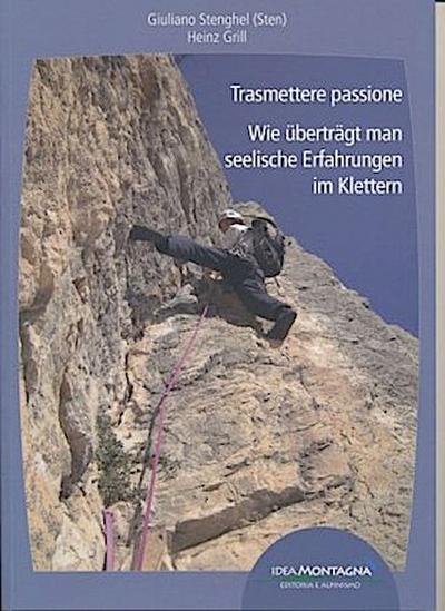 Trasmettere passione - Wie überträgt man seelische Erfahrungen im Klettern