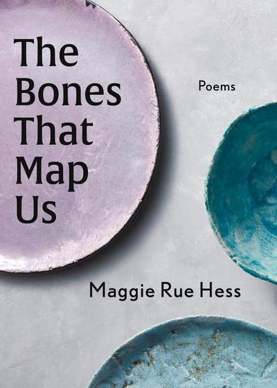 Hess, M: Bones That Map Us