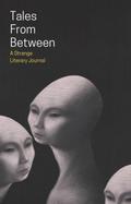 Tales From Between (Tales From Between Literary Journal, #1)