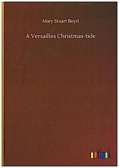A Versailles Christmas-tide