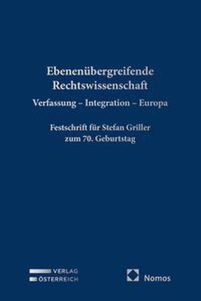 Ebenenübergreifende Rechtswissenschaft. Verfassung - Integration - Europa