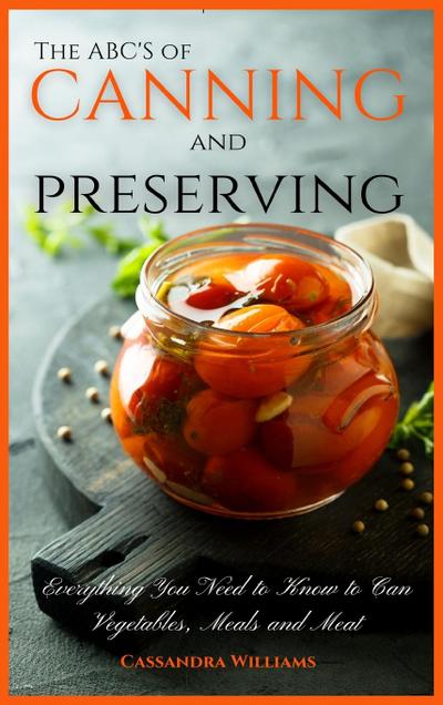 The ABC’S of Canning and Preserving