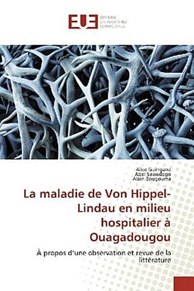 La maladie de Von Hippel-Lindau en milieu hospitalier à Ouagadougou