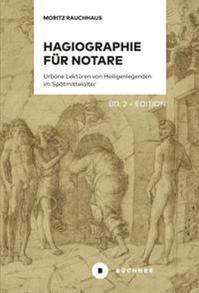 Hagiographie für Notare - Über urbane Lektüren von Heiligenlegenden im Spätmittelalter 2