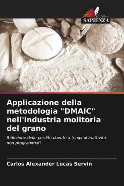 Applicazione della metodologia "DMAIC" nell’industria molitoria del grano