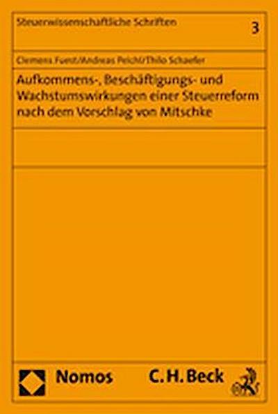Aufkommens-, Beschäftigungs- und Wachstumswirkungen einer Steuerreform nach dem Vorschlag von Mitschke