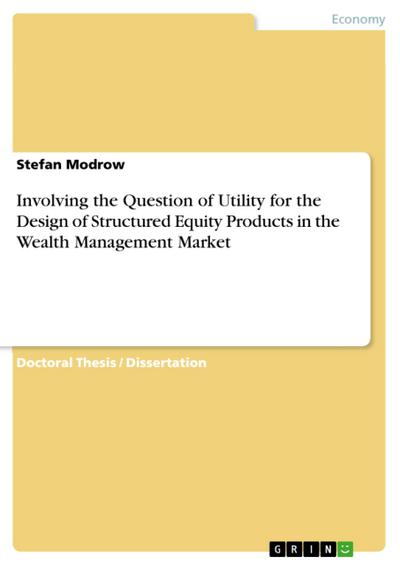 Involving the Question of Utility for the Design of Structured Equity Products in the Wealth Management Market