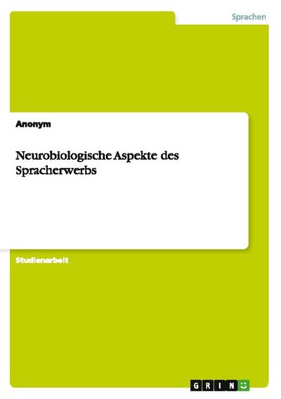 Neurobiologische Aspekte des Spracherwerbs - Anonym