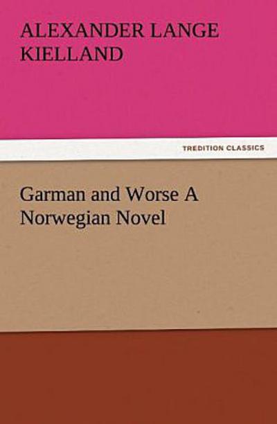 Garman and Worse A Norwegian Novel