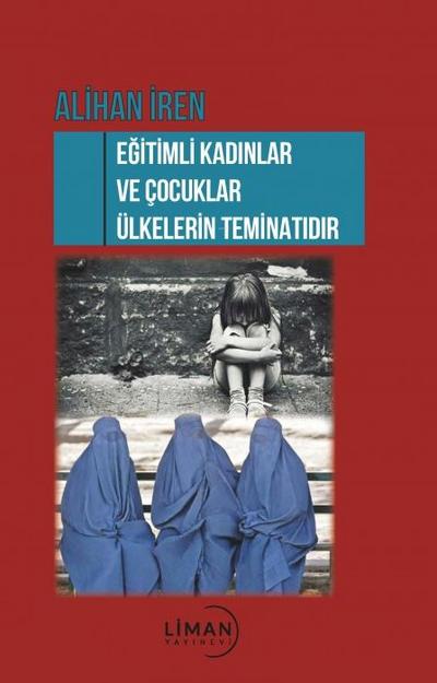 Egitimli Kadinlar ve Cocuklar Ülkenin Teminatidir
