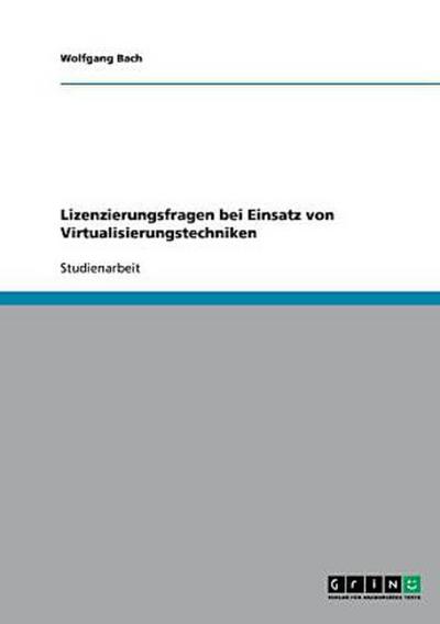 Lizenzierungsfragen bei Einsatz von Virtualisierungstechniken