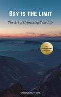 Sky is the Limit: The Art of of Upgrading Your Lif