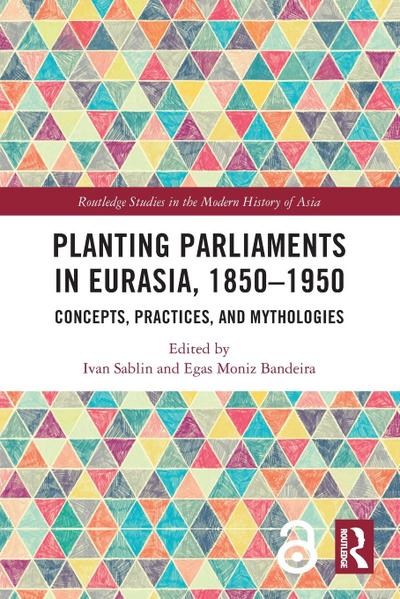 Planting Parliaments in Eurasia, 1850-1950