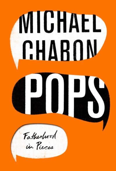 Pops: Fatherhood in Pieces