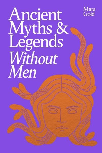 Ancient Myths & Legends Without Men