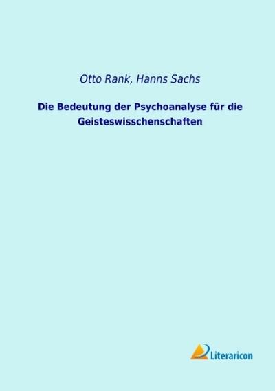Die Bedeutung der Psychoanalyse für die Geisteswisschenschaften