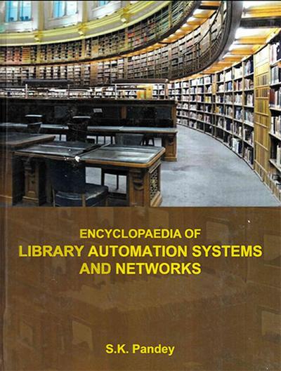 Encyclopaedia of Library Automation Systems and Networks (Electronic Media and Library Information Technology)