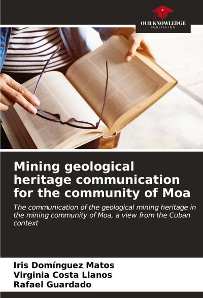 Mining geological heritage communication for the community of Moa