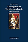 Die allgemeine Verführungstheorie und andere Aufsätze