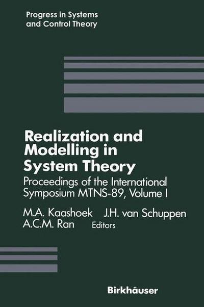 Realization and Modelling in System Theory: Proceedings of the International Symposium MTNS-89, Volume I (Progress in Systems and Control Theory)