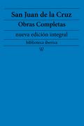 San Juan de la Cruz: Obras completas (nueva edición integral)