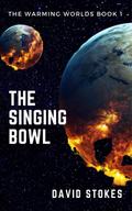 The Singing Bowl (The Warming Worlds, #1)