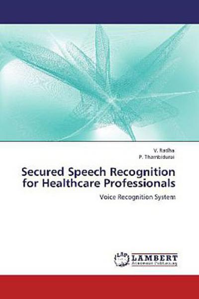Secured Speech Recognition for Healthcare Professionals