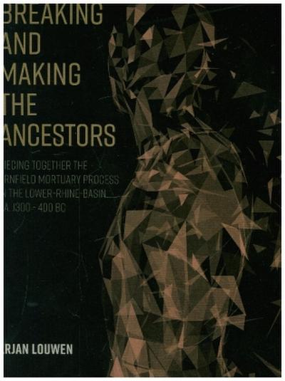 Breaking and making the ancestors