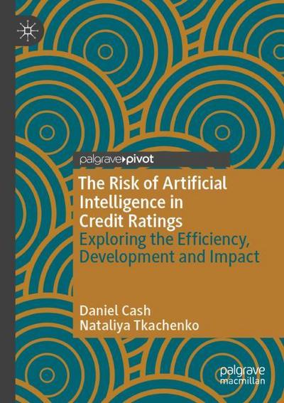 The Risk of Artificial Intelligence in Credit Ratings