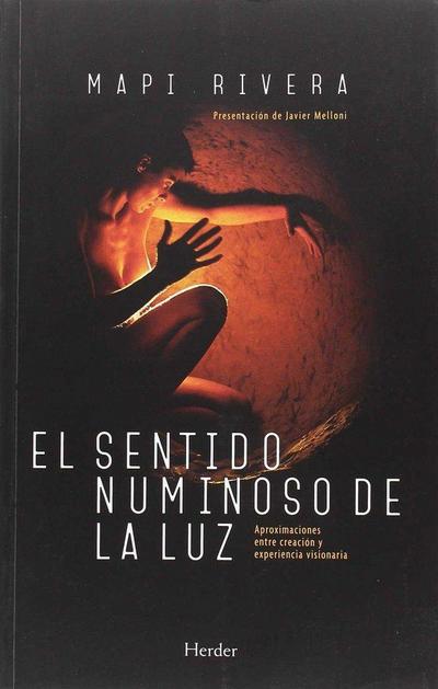 El sentido numinoso de la luz : aproximaciones entre creación y experiencia visionaria