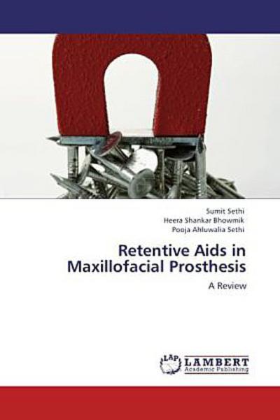 Retentive Aids in Maxillofacial Prosthesis
