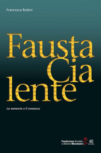 Rubini, F: Fausta Cialente. La memoria e il romanzo