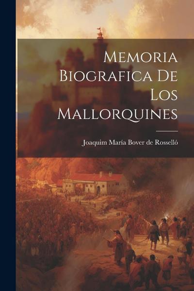 Memoria Biografica De Los Mallorquines