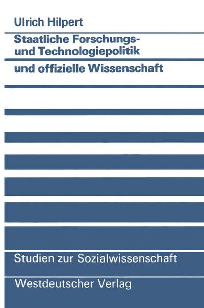 Staatliche Forschungs- und Technologiepolitik und offizielle Wissenschaft