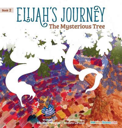 Elijah’s Journey Children’s Storybook 2, The Mysterious Tree