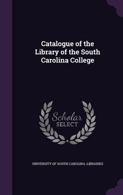 Catalogue of the Library of the South Carolina College