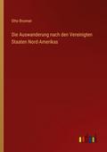 Die Auswanderung nach den Vereinigten Staaten Nord-Amerikas