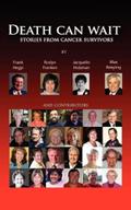 Death Can Wait - Stories from Cancer Survivors