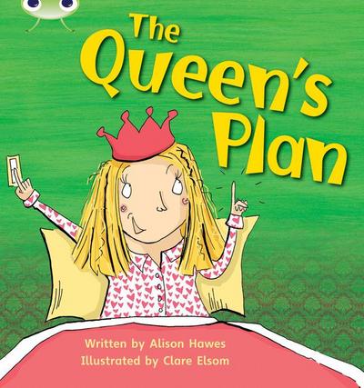 Bug Club Phonics - Phase 3 Unit 9: The Queen’s Plan