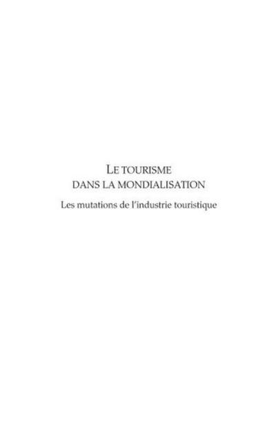 Le tourisme dans la mondialisation - les mutations de l’indu