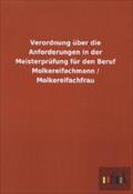 Verordnung über die Anforderungen in der Meisterprüfung für den Beruf Molkereifachmann / Molkereifachfrau