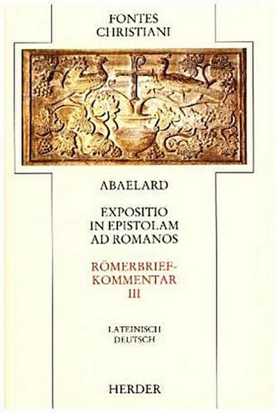 Fontes Christiani, 2. Folge Römerbriefkommentar. Expositio in epistolam ad Romanos. Tl.3