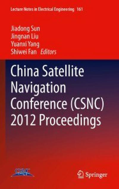 China Satellite Navigation Conference (CSNC) 2012 Proceedings
