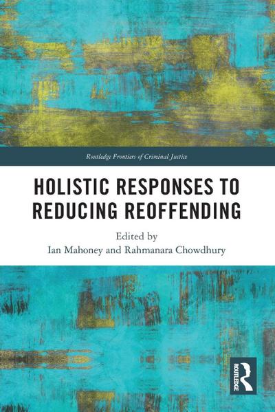 Holistic Responses to Reducing Reoffending