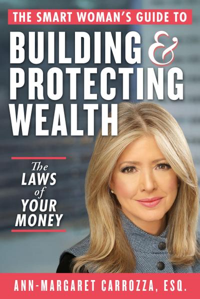The Smart Woman’s Guide to Building and Protecting Wealth